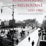 Remembering Melbourne 1850-1960
